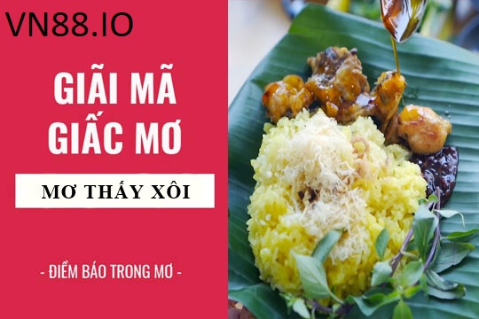 Mơ thấy ăn xôi