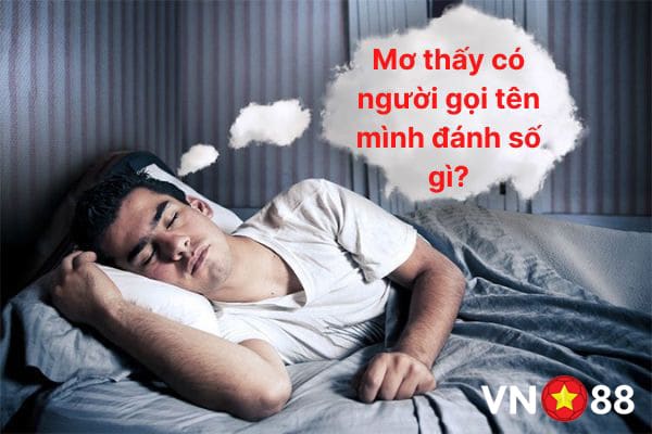 mơ thấy có người gọi tên mình đánh số gì