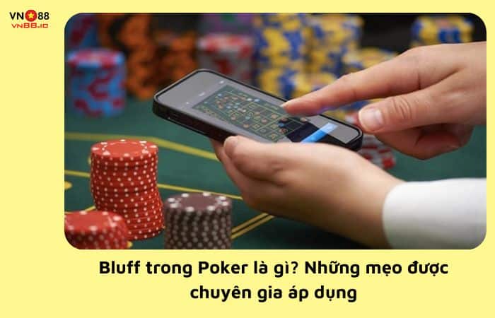 Bluff trong Poker là gì